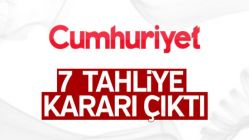 Cumhuriyet davasında 7 tahliye