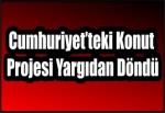 Cumhuriyet’teki Konut Projesi Yargıdan Döndü