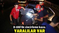 D-100'de zincirleme kaza: Yaralılar var