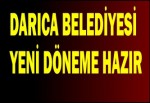 DARICA BELEDİYESİ YENİ DÖNEME HAZIR