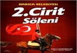 DARICA CİRİT ŞÖLENİNE HAZIR