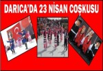 DARICA’DA 23 NİSAN COŞKUSU