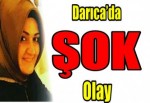 Darıca’da şok olay