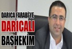 Darıca Farabi’ye Darıcalı başhekim!