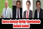 Darıca Gençler Birliği Yönetiminde Bomba İsimler