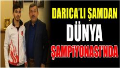 DARICA’LI ŞAMDAN DÜNYA ŞAMPİYONASI’NDA