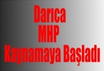 Darıca MHP Kaynamaya Başladı