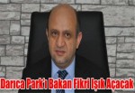 Darıca Park’ı Bakan Fikri Işık Açacak