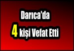 Darıca'da 4 kişi Vefat Etti