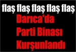 Darıca'da Parti Binası Kurşunlandı