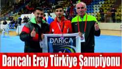 Darıcalı Eray Türkiye şampiyonu