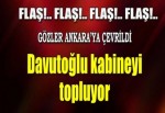 Davutoğlu kabineyi çağırdı