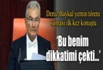 Deniz Baykal yemin töreni sonrası ilk kez konuştu