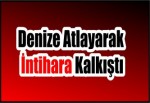 Denize Atlayarak İntihara Kalkıştı