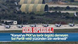 Der Spigel: Konya'ya Sol Partili vekil yüzünden izin verilmedi