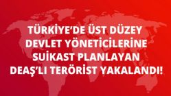 Devlet Yöneticilerine Suikast Planlayan DEAŞ'lı Terörist Yakalandı