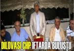 DİLOVASI CHP DİLAŞ’TA BULUŞTU