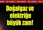 Doğalgaz ve elektrik zammı belli oldu