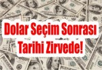 Dolar Seçim Sonrası Tarihi Zirvede!