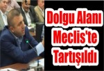 Dolgu Alanı Meclis'te Tartışıldı