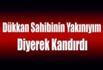 Dükkan sahibinin yakınıyım diyerek kandırdı