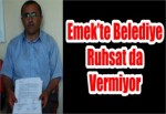 Emek’te Belediye Ruhsat da Vermiyor