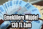 Emeklilere Müjde! 130 TL Zam