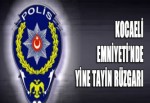 Emniyette tayin rüzgarı