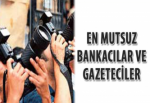 En mutsuz bankacılar ve gazeteciler