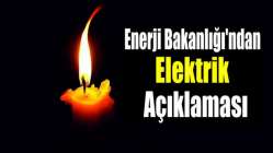 Enerji Bakanlığı'ndan elektrik açıklaması