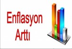 Enflasyon Arttı