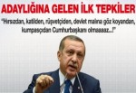 Erdoğan’ın adaylığına gelen ilk tepkiler!