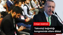 Erdoğan'ın Katıldığı Teknoloji Bağımlılığı Kongresinde, Konuklar Cep Telefonlarıyla İlgilendi