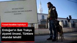 Erdoğan'ın Ziyareti Öncesi Batı Trakya'da Skandal Provokasyon! Türklerin Evlerine Tehdit Mesajı Bırakıldı