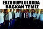 Erzurumlularda başkan Temiz