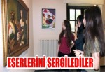 Eserlerini Sergilediler