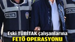 Eski TÜBİTAK çalışanlarına FETÖ operasyonu