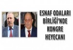 Esnaf Odaları Birliği’nde kongre heyecanı