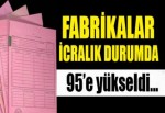 Fabrikalar icralık durumda