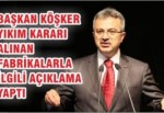 “Fabrikalar kaçak ve Parselizasyona uymuyor”