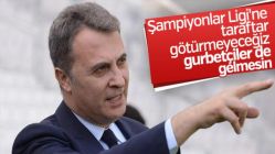 Fikret Orman: Deplasmana taraftar götürmeyeceğiz