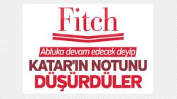 Fitch, Katar'ın kredi notunu düşürdü