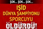 Flaş iddia: IŞİD dünya şampiyonunu infaz etti