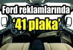 Ford reklamlarında ‘41 plaka’ kullanacak