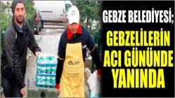 Gebze Belediyesi;Gebzelilerin acı gününde yanında