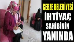 Gebze Belediyesi ihtiyaç sahibinin yanında