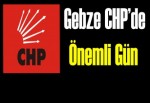 Gebze CHP’de önemli gün