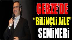 Gebze’de “Bilinçli Aile” semineri