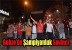 Gebze’de Şampiyonluk Sevinci