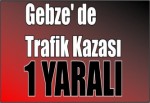 Gebze' de Trafik Kazası